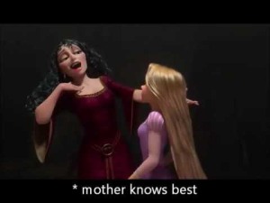 "Mother Knows Best (Reprise)" is a song performed by Mother Gothel and Rapunzel. - Frozen (2013)